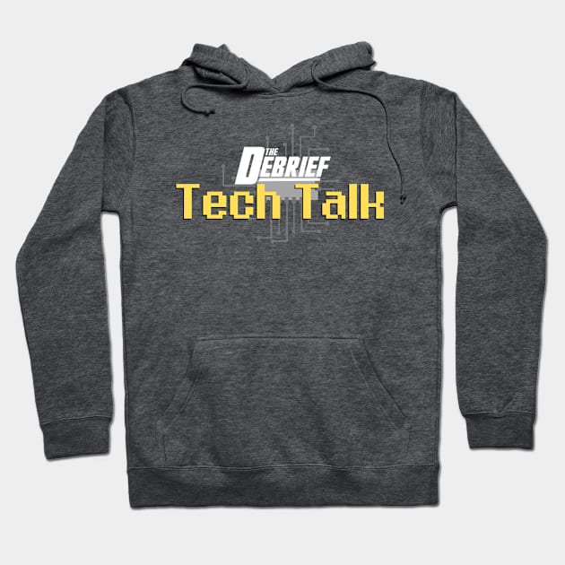 The Debrief's Tech Talk Hoodie by The Convergence Enigma